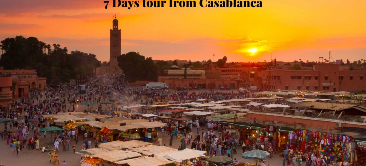 7 Days tour from Casablanca