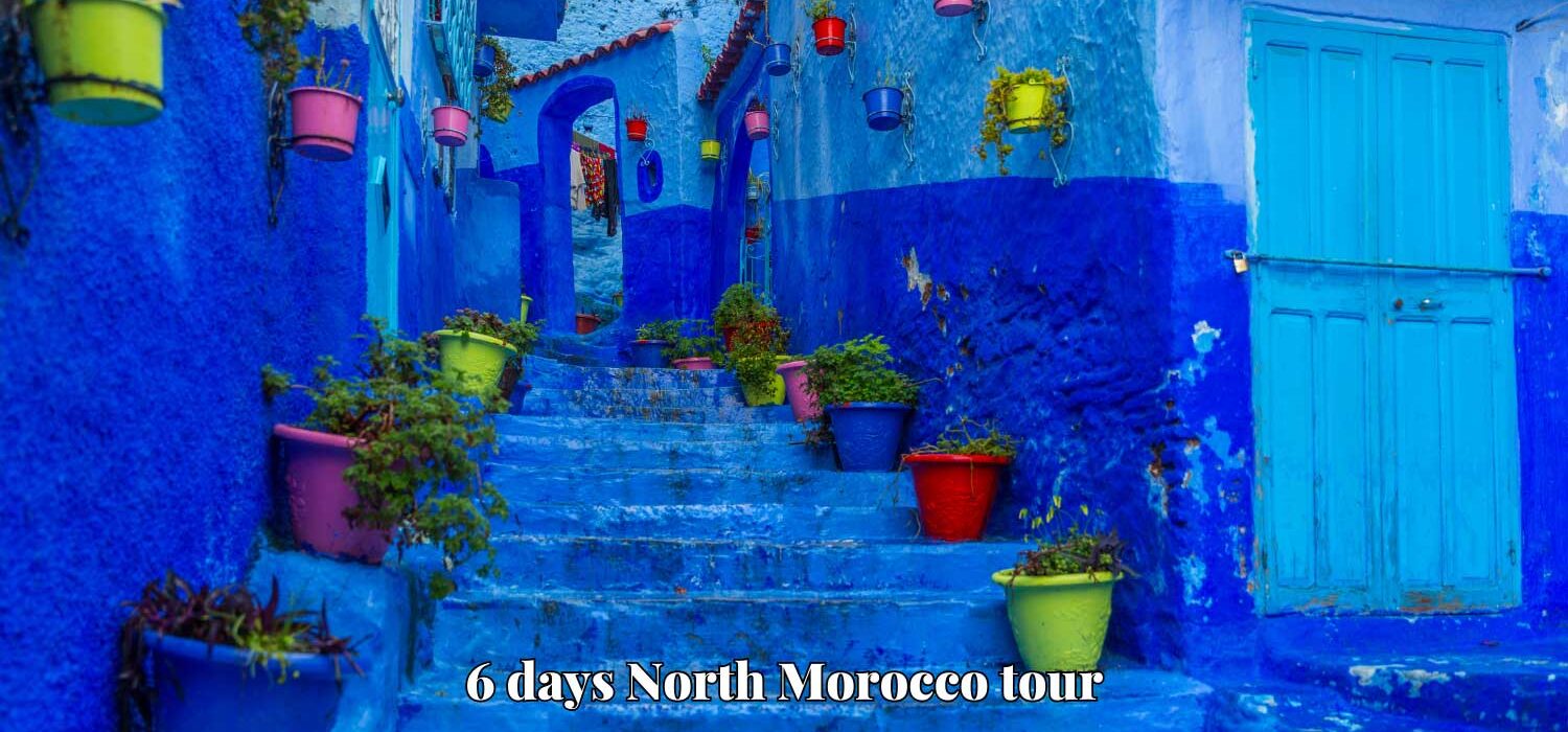 6 days North Morocco tour From Casablanca